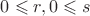 $0\leqslant r, 0\leqslant s$