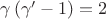 $\gamma\left(\gamma'-1\right)=2$