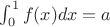 $ \int_{0}^{1}f(x)dx=a $