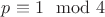 $p \equiv 1\mod4$