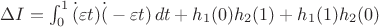 $\Delta I=\int_0^1\dot (\varepsilon t)\dot (-\varepsilon t)\,dt+h_1(0)h_2(1)+h_1(1)h_2(0)$