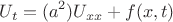 $$U_t=(a^2)U_{xx}+f(x,t)$$