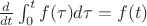 $ \frac{d}{dt}\int^t_0 f(\tau) d\tau = f(t)$ $ \frac{d}{dt}\int^t_0 f(\tau) d\tau = f(t)$