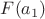 $F(a_1)$ $F(a_1)$