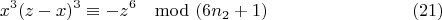 $$x^3(z - x)^3\equiv -z^6\mod (6n_2 +1)\eqno(21)$$