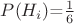 $P(H_i)$=$\frac 1 6$$