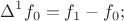 $$\Delta^1f_0=f_1-f_0;$$