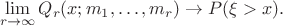$$ \lim_{ r  \rightarrow \infty} Q_r(x; m_1, \dots, m_r)  \rightarrow P(\xi > x).$$