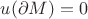 $u(\partial M)=0$