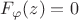 $F_{\varphi}(z)=0$