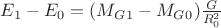$E_1-E_0=(M_G_1-M_G_0)\frac{G}{R_0^2}$