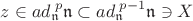 $z\in ad^{\; p}_\mathfrak{n}\mathfrak{n}\subset ad^{\; p-1}_\mathfrak{n}\mathfrak{n}\ni X$