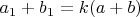 $a_1+b_1=k(a+b)$