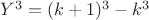 $Y^3=(k+1)^3-k^3$ $Y^3=(k+1)^3-k^3$