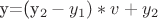 y=(y_2-y_1)*v+y_2
