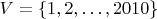 $V = \{1, 2,\dots, 2010\}$