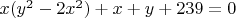 $x(y^2-2x^2)+x+y+239=0$
