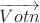 $\overrightarrow {Votn}$