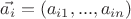 $\vec{a_i}=(a_{i1}, ... , a_{in})$