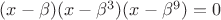 $(x-\beta)(x-{\beta}^3)(x-{\beta}^9)=0$