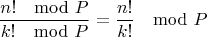 $$\frac{n!\mod P}{k!\mod P}=\frac{n!}{k!}\mod P$$