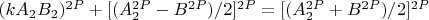 $(kA_2B_2)^{2P} + [(A^{2P}_2 - B^{2P})/2]^{2P} = [(A^{2P}_2 + B^{2P})/2]^{2P}$