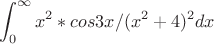 $$\int _0^ \infty x^2*cos 3x / (x^2+4)^2 dx$$