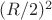 $(R/2)^2$