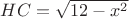 $HC=\sqrt{12-x^2}$