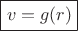 $\boxed{v=g(r)}$