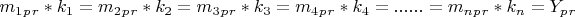 $ m_1_ p_r*k_1= m_2_ p_r*k_2=m_3_ p_r*k_3=m_4_ p_r*k_4=...
...=m_ n_ p_r*k_n=Y_ p_r $