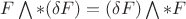 $F\bigwedge \ast (\delta F) = (\delta F)\bigwedge \ast F $
