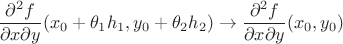 $$\frac{\partial^2 f}{\partial x \partial y}(x_0+\theta_1h_1,y_0+\theta_2h_2)\to  \frac{\partial^2 f}{\partial x \partial y}(x_0,y_0)$$