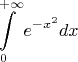 \[
\int\limits_0^{ + \infty } {e^{ - x^2 } dx} 
\]