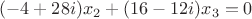 $(-4+28 i)x_2+(16-12 i)x_3=0$