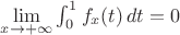 $\lim\limits_{x\to+\infty}\int_0^1 f_x(t)\,dt=0$