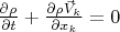 $\frac{\partial \rho}{\partial t}+\frac{\partial \rho \vec V_k}{\partial x_k}=0$