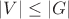 $|V| \leq |G|$