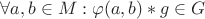 $\forall a,b \in M : \varphi(a,b)*g \in G$