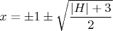 $x=\pm1\pm\sqrt{\dfrac{|H|+3}{2}}$