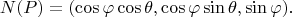 $$
N(P) = (\cos \varphi \cos \theta, \cos \varphi \sin \theta, \sin \varphi).
$$