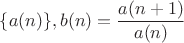 $\{a(n)\}, b(n)=\dfrac{a(n+1)}{a(n)}$
