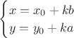 $\begin{cases}
x=x_0+kb\\
y=y_0+ka
\end{cases}$