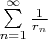 $\sum\limits_{n=1}^{\infty}{\frac{1}{r_n}} $