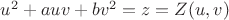 $u^2+auv+bv^2=z=Z(u,v)$