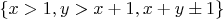 $\{x>1, y>x+1, x+y\pm1\}$