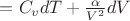 $=C_v dT+\frac{\alpha}{V^2}dV$