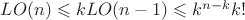 $LO(n)\leqslant kLO(n-1)\leqslant k^{n-k} k!$