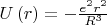 ${U\left(r \right)}=-\frac{{e}^{2}{r}^{2}}{{R}^{3}}$