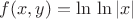 $f(x,y)=\ln\,\ln |x|$